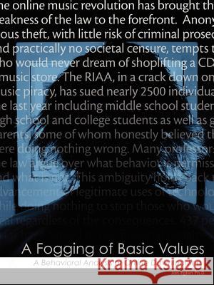 A Fogging of Basic Values: Behavioral Analysis of Online Downloading Eglen, Jan Alan 9781418474614 Authorhouse