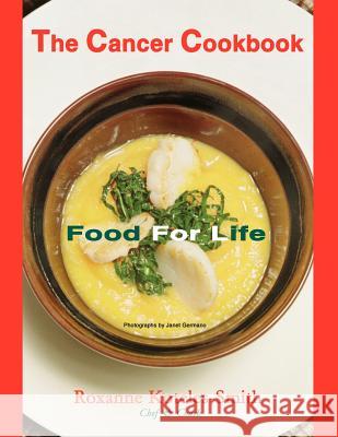 The Cancer Cookbook: Food for Life Koteles-Smith, Roxanne 9781418485283