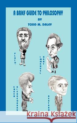 A Brief Guide to Philosophy Todd M. Daley 9781418490775