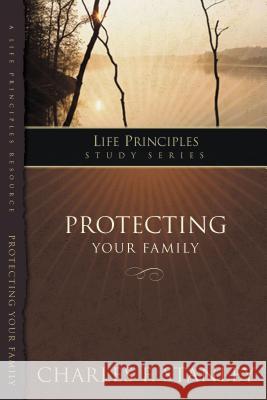 Protecting Your Family Charles F. Stanley 9781418528133 Thomas Nelson Publishers