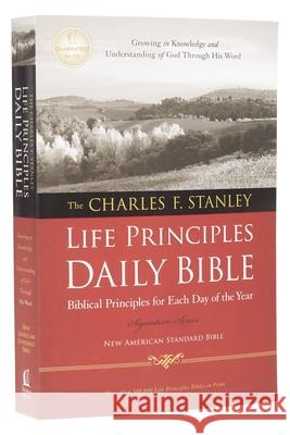 Charles F. Stanley Life Principles Daily Bible-NASB Charles F. Stanley 9781418548858 Thomas Nelson Publishers