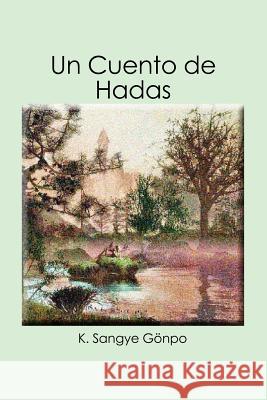 Un Cuento de Hadas K. Sangye G 9781419633478 Booksurge Publishing