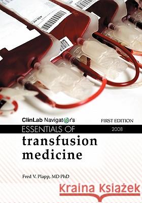 Essentials of Transfusion Medicine Fred V. Plapp 9781419656613 Booksurge