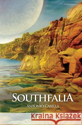 Southfalia Antonio Casella 9781419658204 Booksurge Publishing