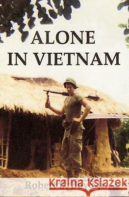 Alone in Vietnam Robert B 9781419686412 Booksurge Publishing