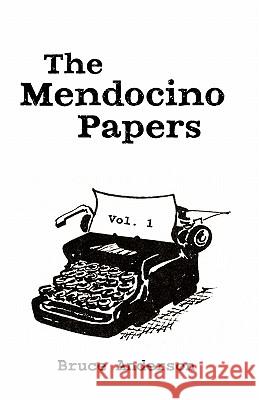 The Mendocino Papers Bruce Anderson 9781419690143