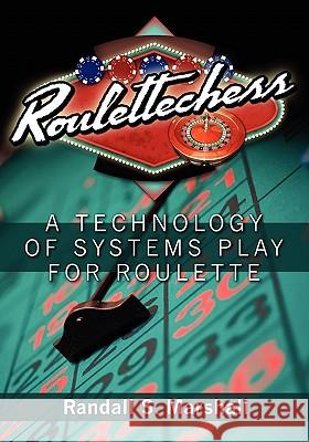 Roulettechess: A Technology Of Systems Play For Roulette Marshall, Randall S. 9781419698170 Booksurge Publishing