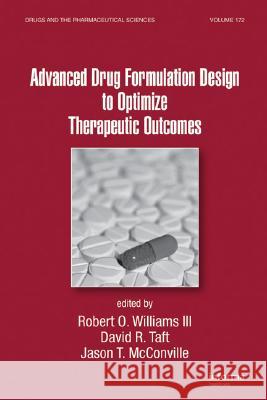 Advanced Drug Formulation Design to Optimize Therapeutic Outcomes Martha Skinner Robert O., III Williams David R. Taft 9781420043877 Informa Healthcare