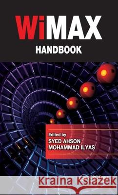 WiMAX Handbook Set Ahson, Syed A. 9781420045352 CRC