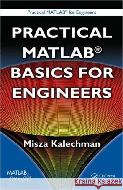 Practical MATLAB Basics for Engineers Misza Kalechman 9781420047745 CRC Press