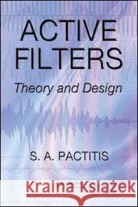 Active Filters: Theory and Design Pactitis, S. a. 9781420054767 CRC