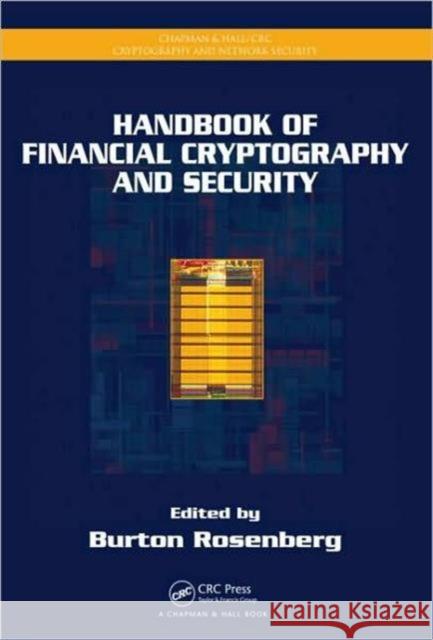 Handbook of Financial Cryptography and Security Burton Rosenberg 9781420059816 Chapman & Hall/CRC