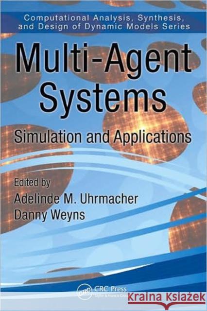 Multi-Agent Systems: Simulation and Applications Uhrmacher, Adelinde M. 9781420070231 CRC