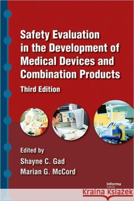 Safety Evaluation in the Development of Medical Devices and Combination Products Shayne C. Gad Marian G. McCord 9781420071641 CRC