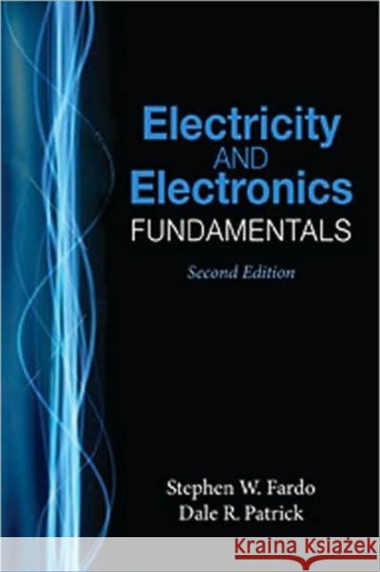 Electricity and Electronics Fundamentals Dale R. Patrick Stephen W. Fardo 9781420083873 Fairmont Press