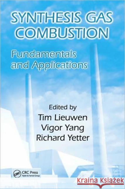 Synthesis Gas Combustion: Fundamentals and Applications Lieuwen, Tim 9781420085341 CRC