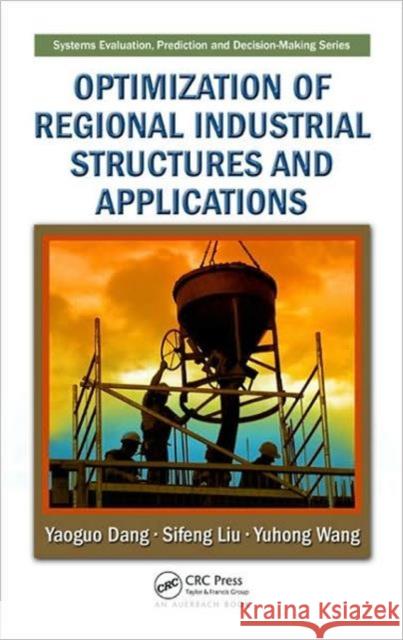 Optimization of Regional Industrial Structures and Applications Yaoguo Dang Yi Lin  9781420087475 Taylor & Francis