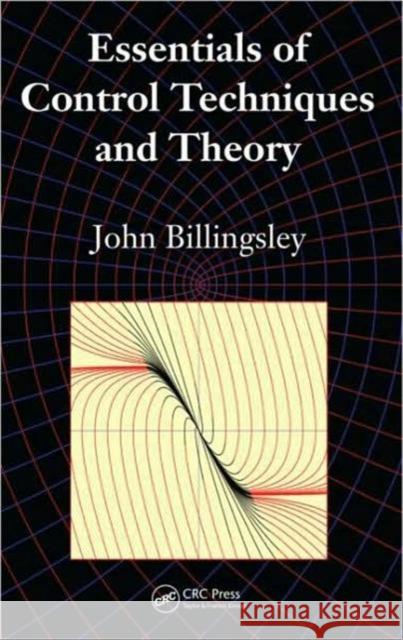Essentials of Control Techniques and Theory John Billingsley   9781420091236 Taylor & Francis