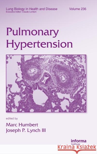 Pulmonary Hypertension Marc Humbert Joseph P., III Lynch 9781420094756