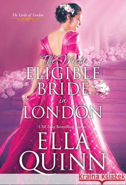 The Most Eligible Bride in London Ella Quinn 9781420149715