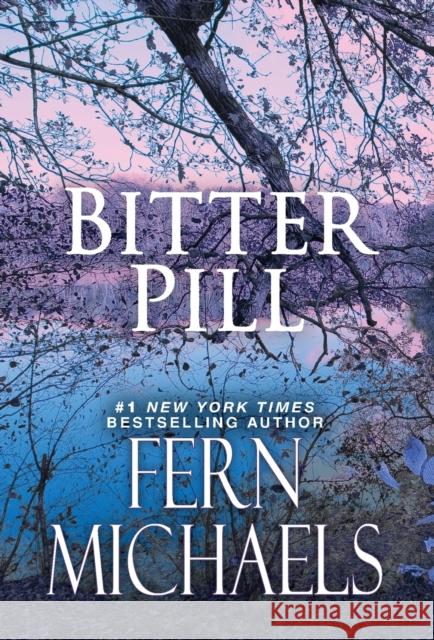 Bitter Pill Fern Michaels 9781420152074 Kensington Publishing