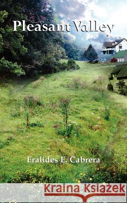 Pleasant Valley Eralides E. Cabrera 9781420822144 Authorhouse