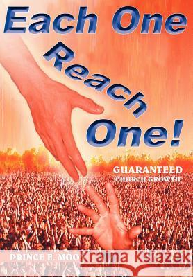 Each One Reach One Prince E. Moon 9781420834642 Authorhouse