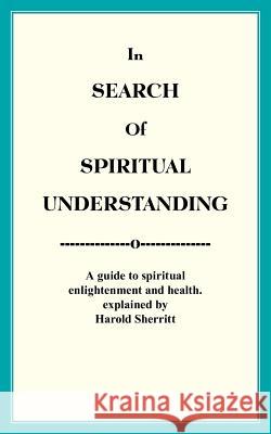 In Search Of Spiritual Understanding Harold Sherritt 9781420834956 Authorhouse