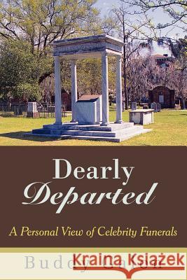 Dearly Departed Buddy Galon 9781420841947 Authorhouse