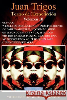 Teatro de Hemoficción: Volumen III Trigos, Juan 9781420850048 Authorhouse