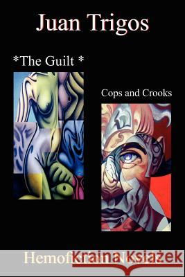 The Guilt/Cops and Crooks Trigos, Juan 9781420860528 Authorhouse