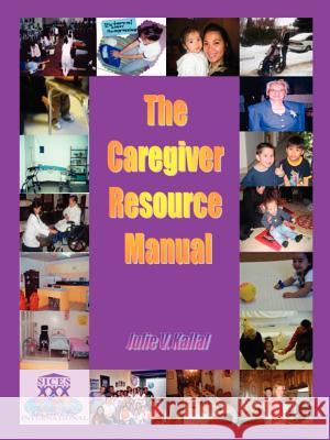 The Caregiver Resource Manual Julie V. Kallal 9781420862928 Authorhouse