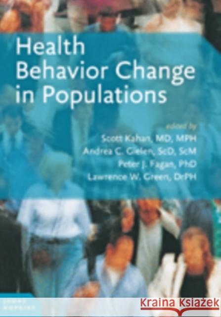 Health Behavior Change in Populations Kahan, Scott; Gielen, Andrea C.; Fagan, Peter J. 9781421414553 John Wiley & Sons