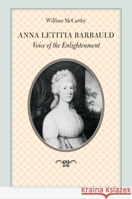 Anna Letitia Barbauld: Voice of the Enlightenment Mccarthy, William 9781421418230