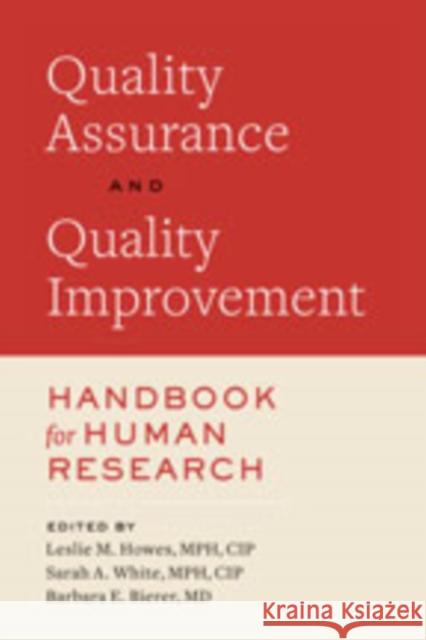 Quality Assurance and Quality Improvement Handbook for Human Research Leslie M. Howes Sarah A. White Barbara E. Bierer 9781421432823