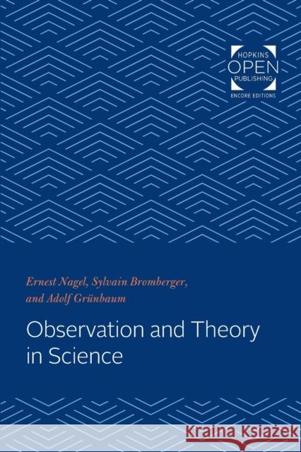 Observation and Theory in Science Ernest Sylvain Nagel 9781421433257