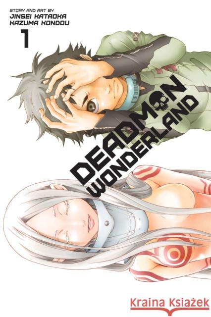 Deadman Wonderland, Vol. 1 Jinsei Kataoka, Kazuma Kondou 9781421555485 Viz Media, Subs. of Shogakukan Inc