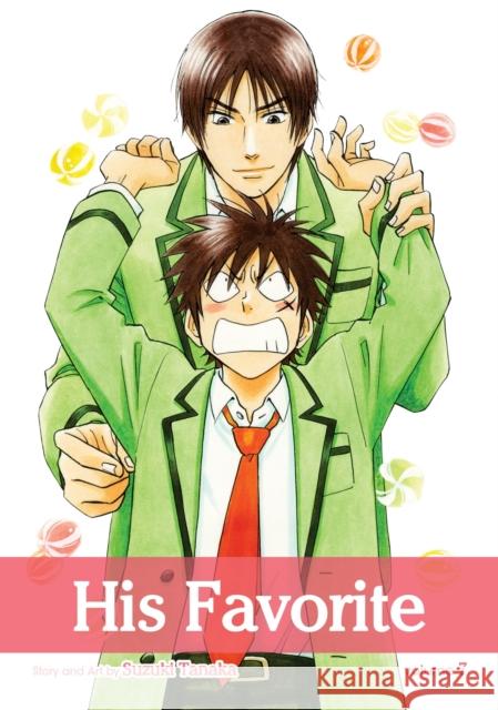 His Favorite, Vol. 7 Suzuki Tanaka 9781421558929 Viz Media, Subs. of Shogakukan Inc