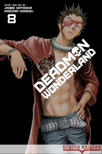 Deadman Wonderland, Vol. 8 Jinsei Kataoka, Kazuma Kondou 9781421564166 Viz Media, Subs. of Shogakukan Inc