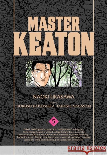 Master Keaton, Vol. 5 Takashi Nagasaki, Naoki Urasawa, Naoki Urasawa 9781421575940