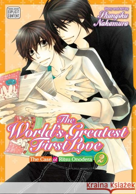 The World's Greatest First Love, Vol. 2: The Case of Ritsu Onodera Shungiku Nakamura 9781421579177 Viz Media, Subs. of Shogakukan Inc