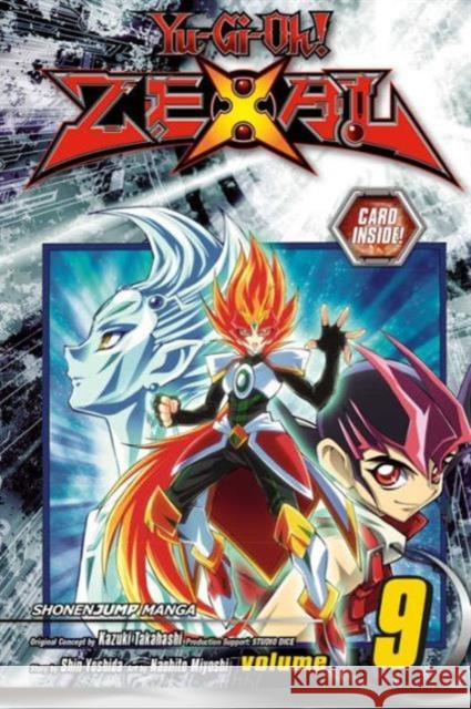 Yu-Gi-Oh! Zexal, Vol. 9 Shin Yoshida, Kazuki Takahashi, Studio Dice, Naohito Miyoshi 9781421588162