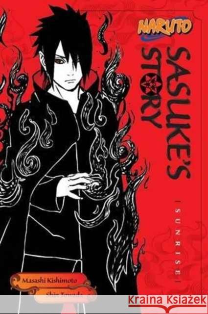 Naruto: Sasuke's Story--Sunrise Shin Towada, Masashi Kishimoto, Jocelyne Allen 9781421591292 Viz Media, Subs. of Shogakukan Inc