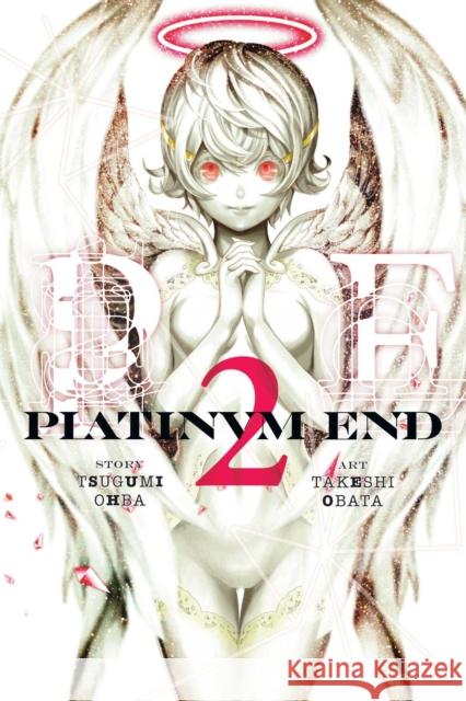 Platinum End, Vol. 2 Tsugumi Ohba, Takeshi Obata 9781421592077 Viz Media, Subs. of Shogakukan Inc