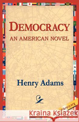 Democracy an American Novel Henry Adams 9781421804514
