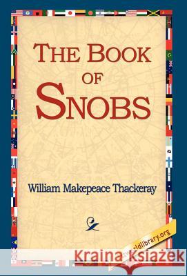 The Book of Snobs William Makepeace Thackeray 9781421806778 1st World Library