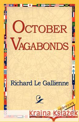 October Vagabonds Richard Le Gallienne 9781421811802 1st World Library