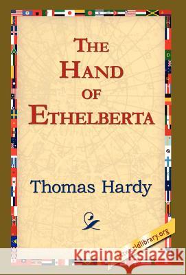 The Hand of Ethelberta Thomas Hardy 9781421818122 1st World Library