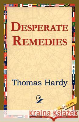 Desperate Remedies Thomas Hardy 9781421819112 1st World Library