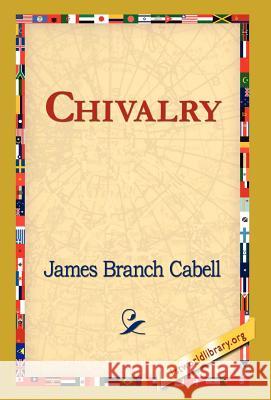 Chivalry James Branch Cabell 9781421820934 1st World Library